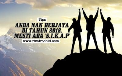 Untuk Berjaya, Anda Perlukan S.I.K.A.P !