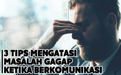 Atasi masalah GAGAP dengan 3 Tips TERBAIK ini !