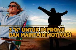 3K IMPROVE MOTIVASI
