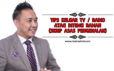 Tips untuk keluar TV / Radio atau ditemu ramah – Skrip Asas Pengenalan