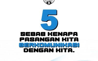 5 Sebab kenapa pasangan kita berkomunikasi dengan kita