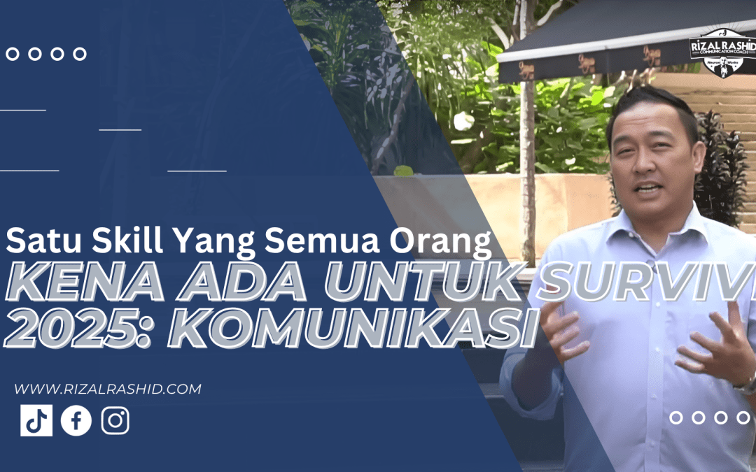 Satu Skill Yang Semua Orang Kena Ada Untuk Survive 2025: Komunikasi
